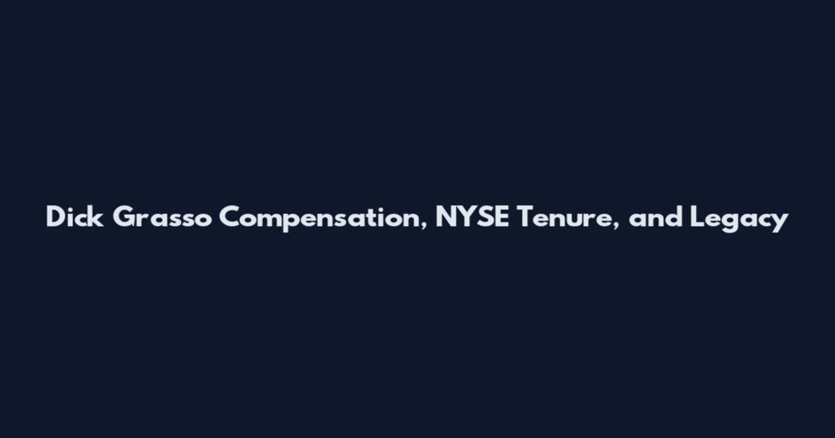 Dick Grasso Compensation, NYSE Tenure, and Legacy