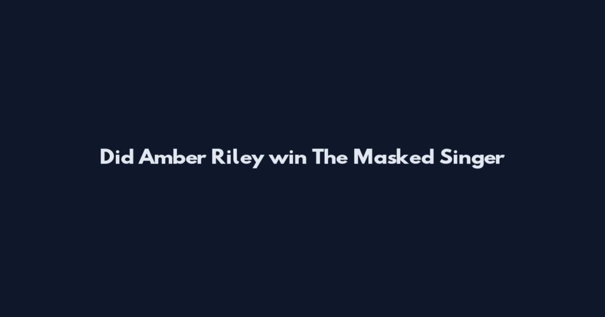 Did Amber Riley win The Masked Singer