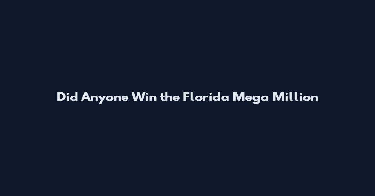 Did Anyone Win the Florida Mega Million