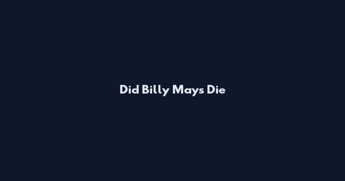 Did Billy Mays Die
