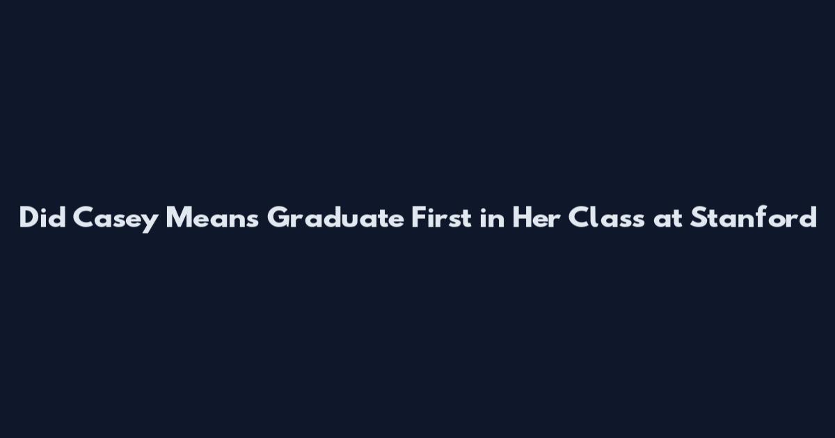 Did Casey Means Graduate First in Her Class at Stanford