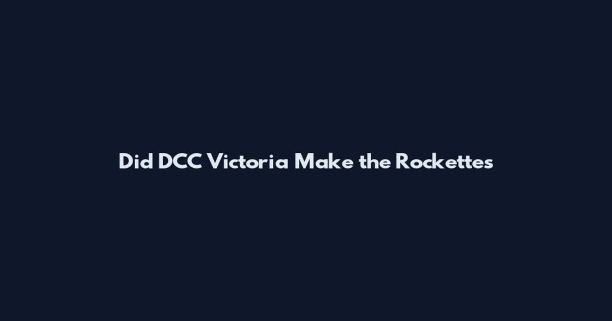 Did DCC Victoria Make the Rockettes