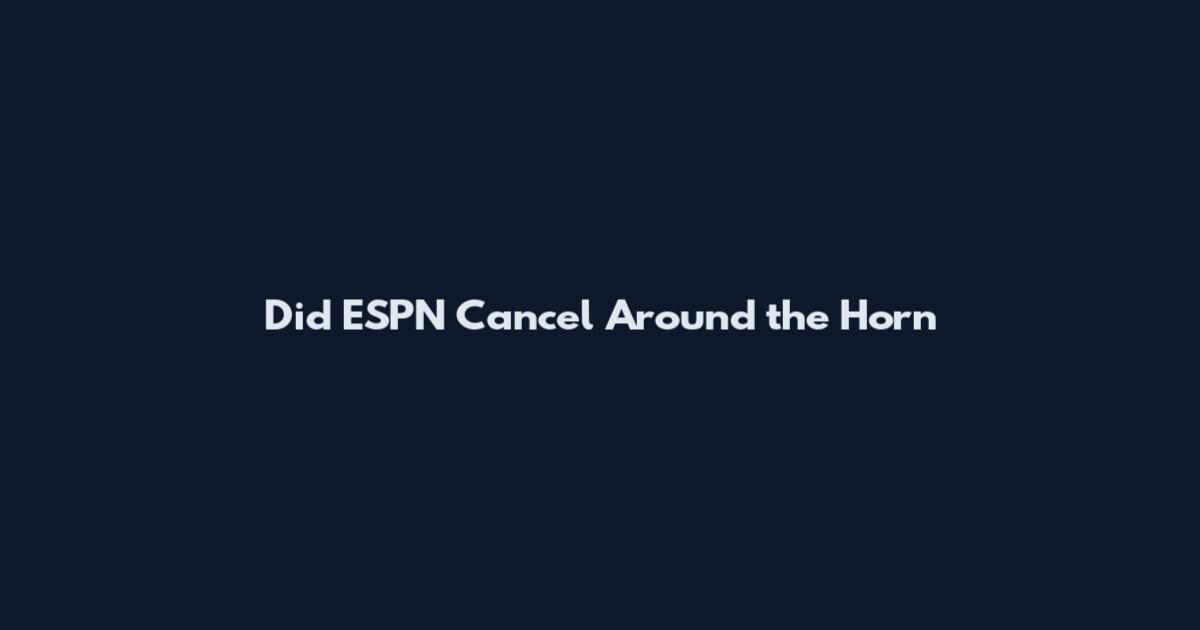 Did ESPN Cancel Around the Horn