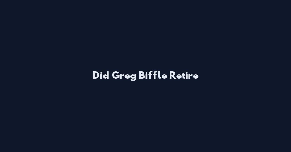Did Greg Biffle Retire