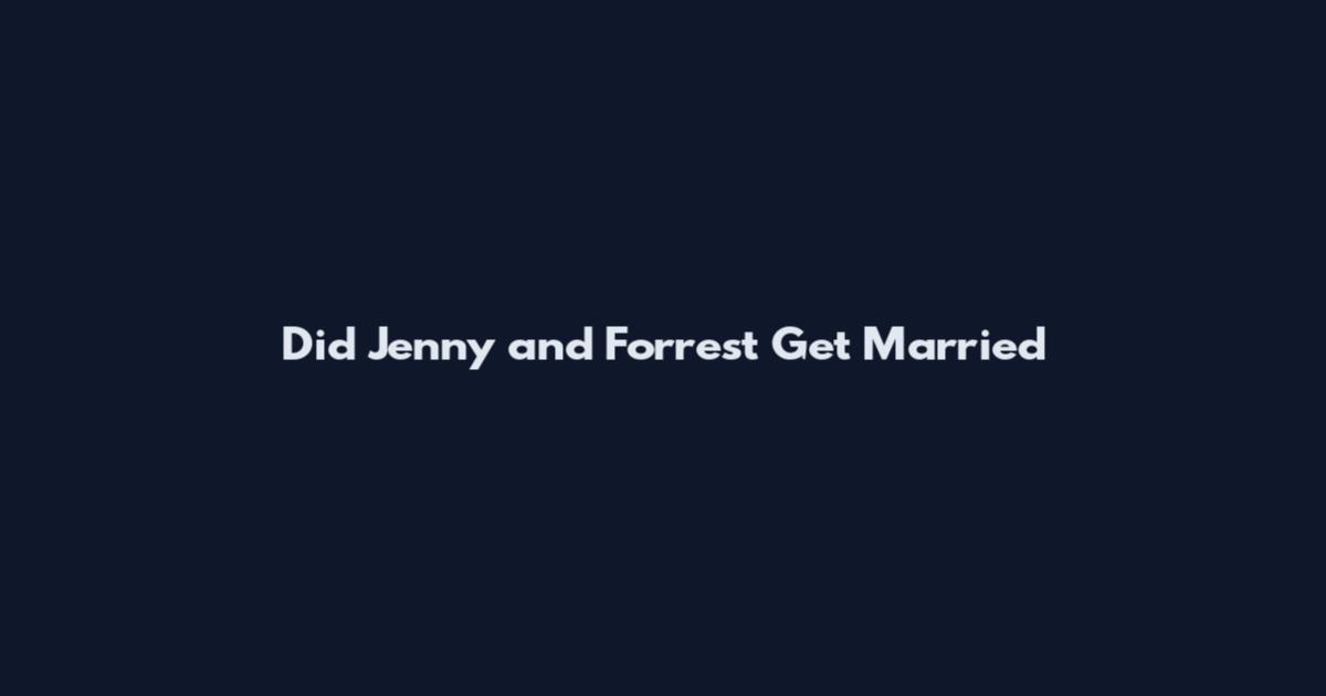 Did Jenny and Forrest Get Married