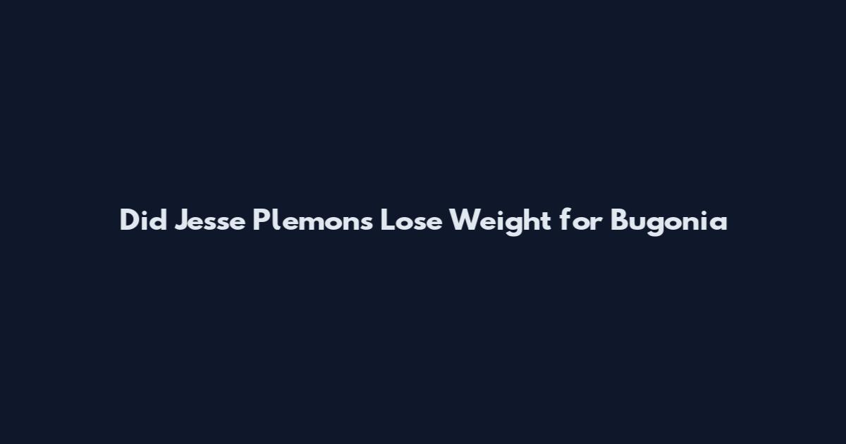 Did Jesse Plemons Lose Weight for Bugonia