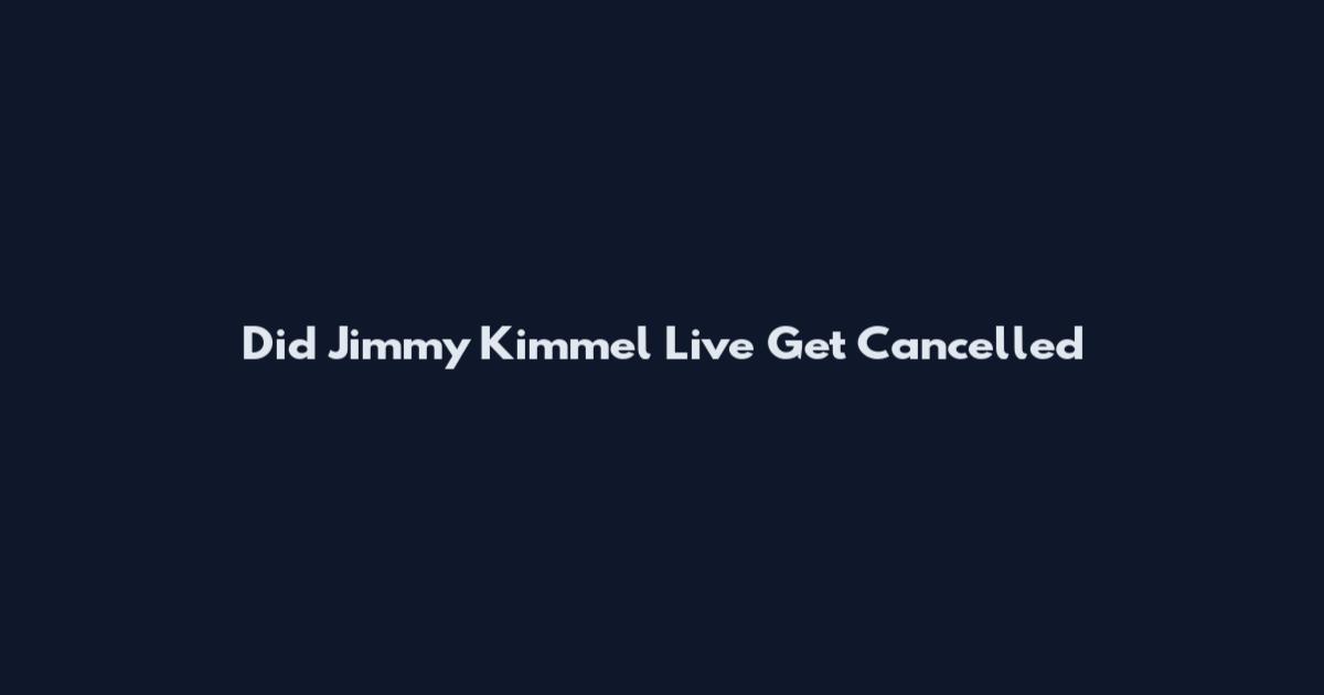 Did Jimmy Kimmel Live Get Cancelled
