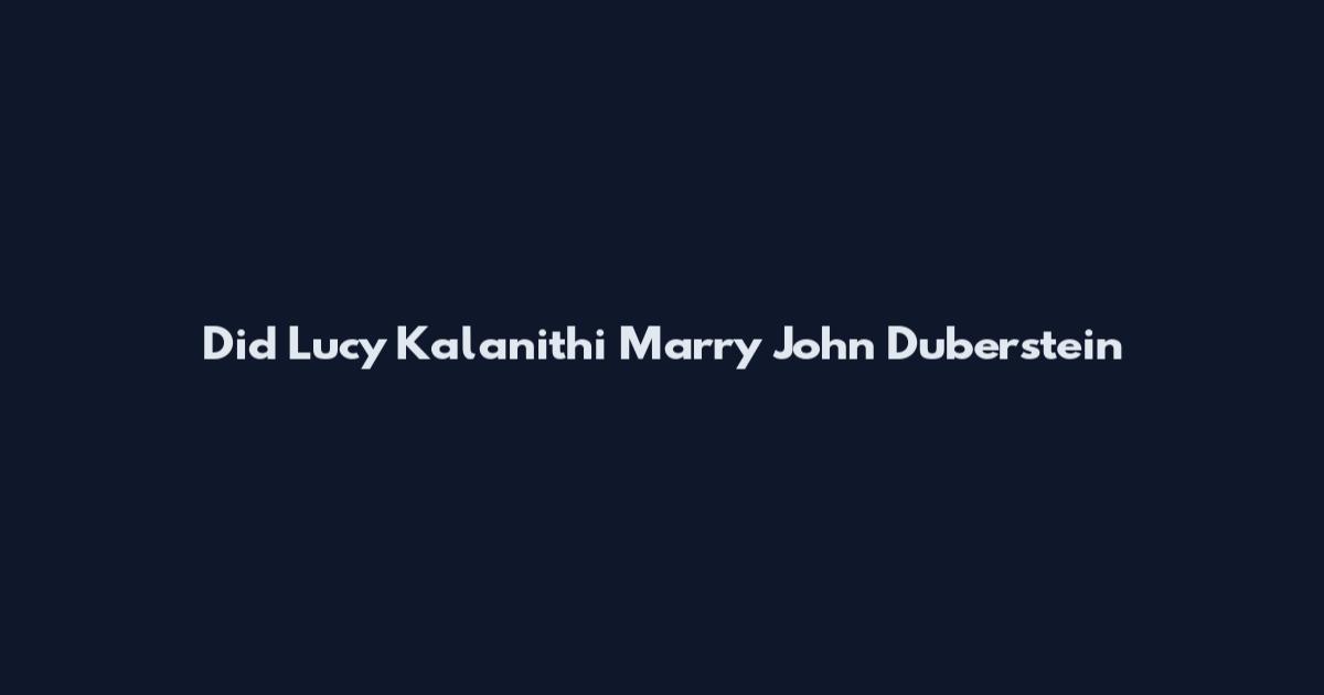 Did Lucy Kalanithi Marry John Duberstein