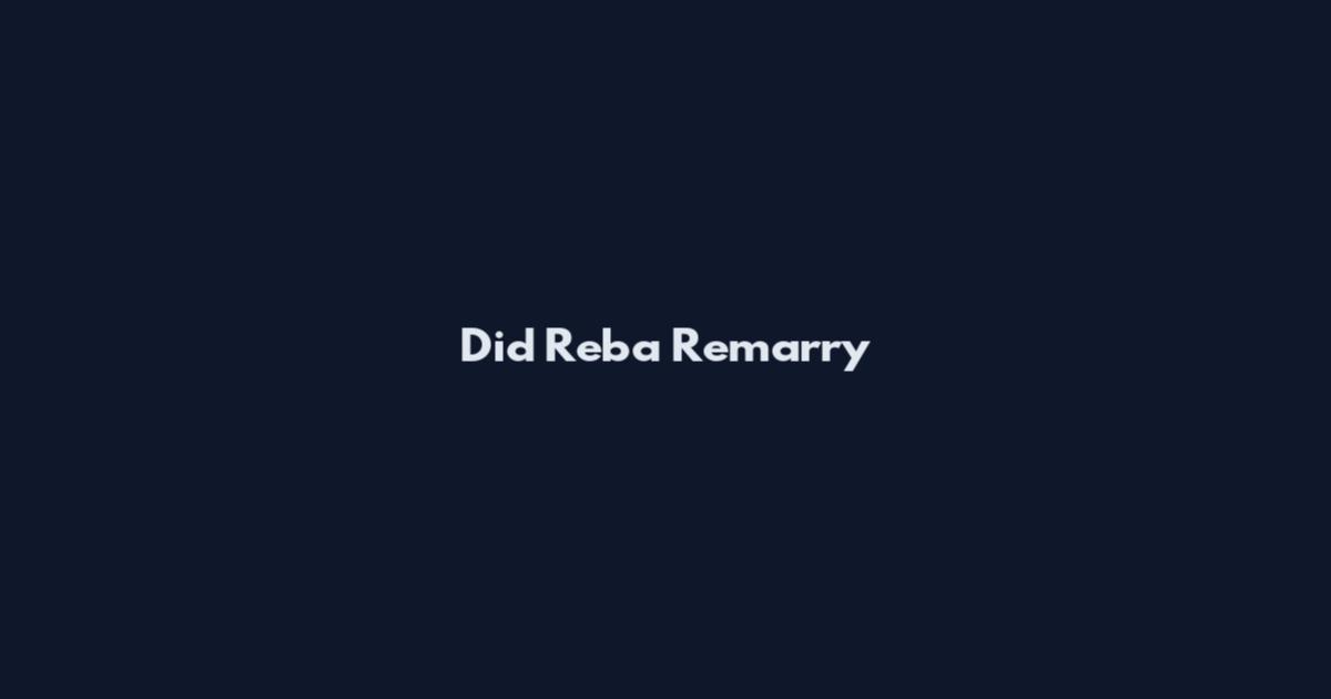 Did Reba Remarry