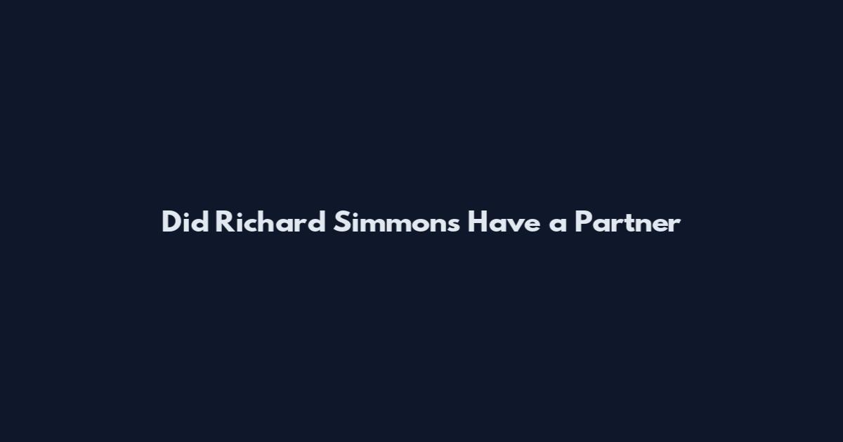 Did Richard Simmons Have a Partner
