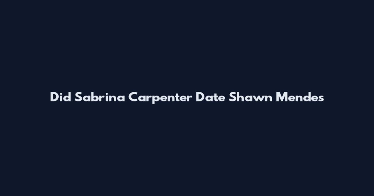 Did Sabrina Carpenter Date Shawn Mendes