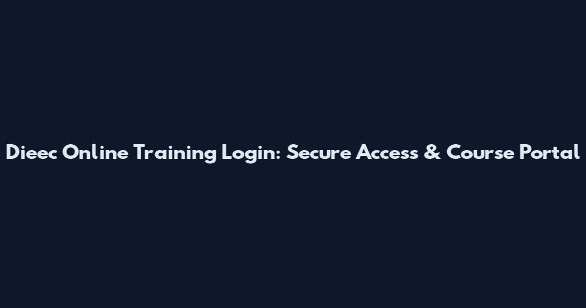 Dieec Online Training Login: Secure Access & Course Portal