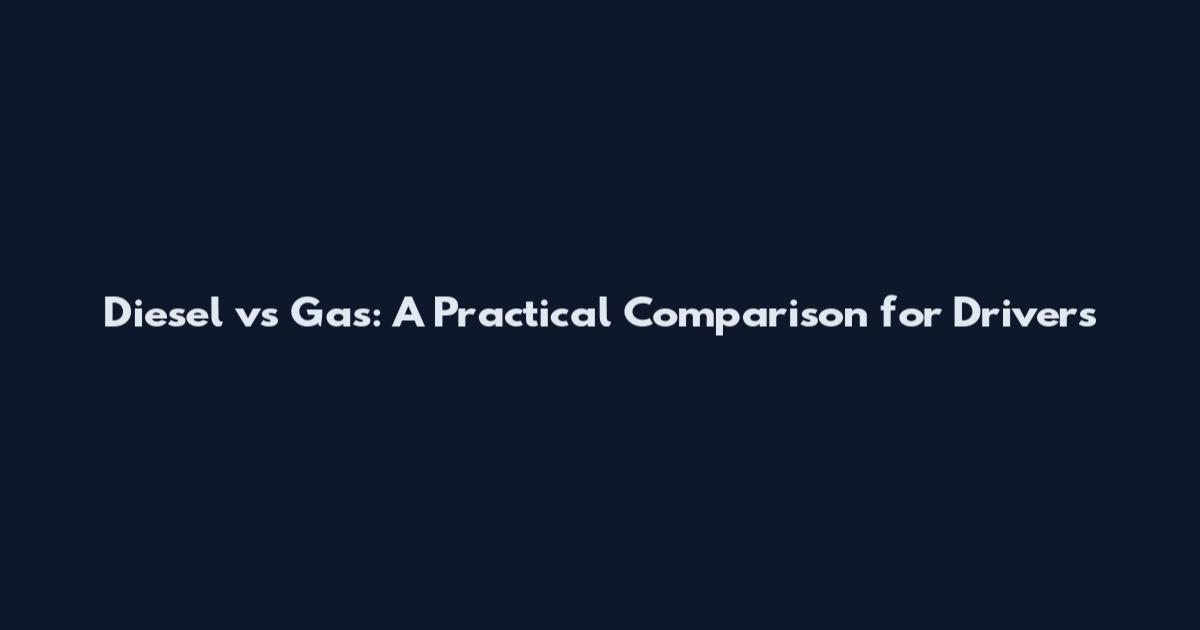 Diesel vs Gas: A Practical Comparison for Drivers