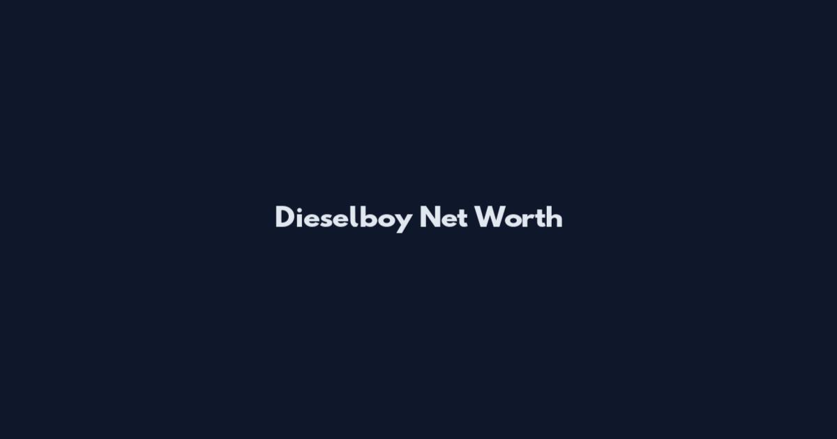 Dieselboy Net Worth