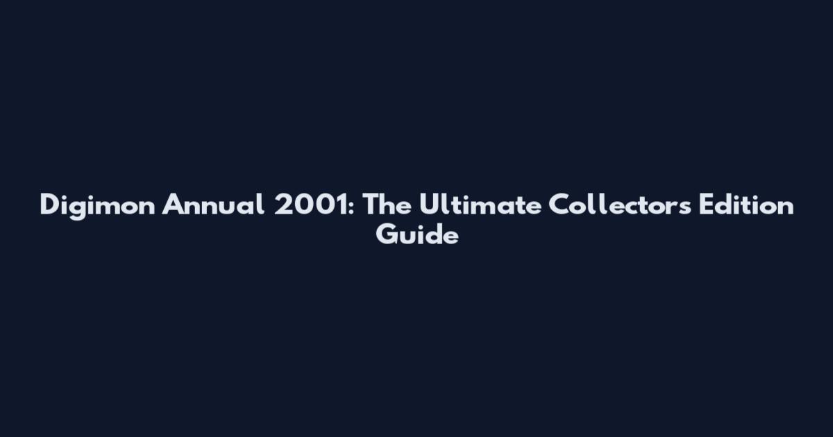 Digimon Annual 2001: The Ultimate Collector's Edition Guide