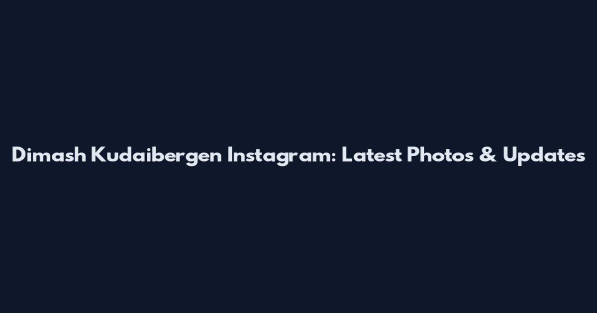 Dimash Kudaibergen Instagram: Latest Photos & Updates