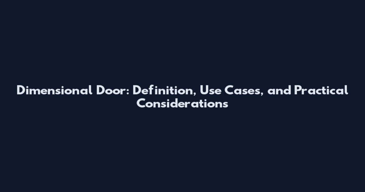 Dimensional Door: Definition, Use Cases, and Practical Considerations