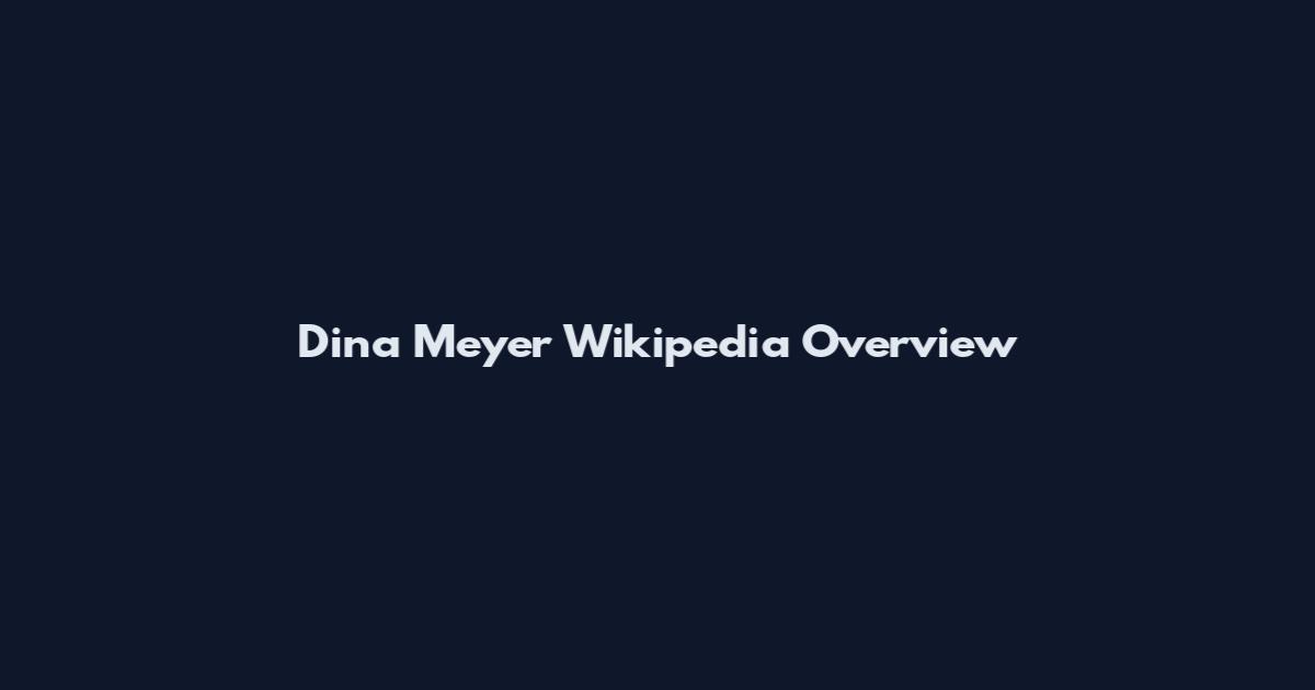 Dina Meyer Wikipedia Overview