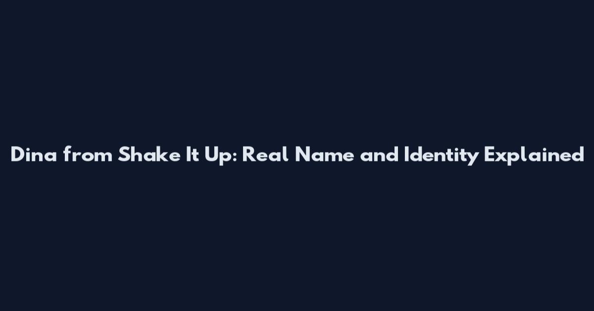 Dina from Shake It Up: Real Name and Identity Explained