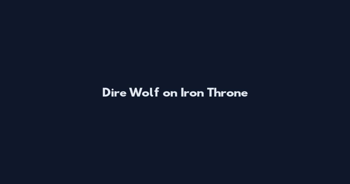 Dire Wolf on Iron Throne