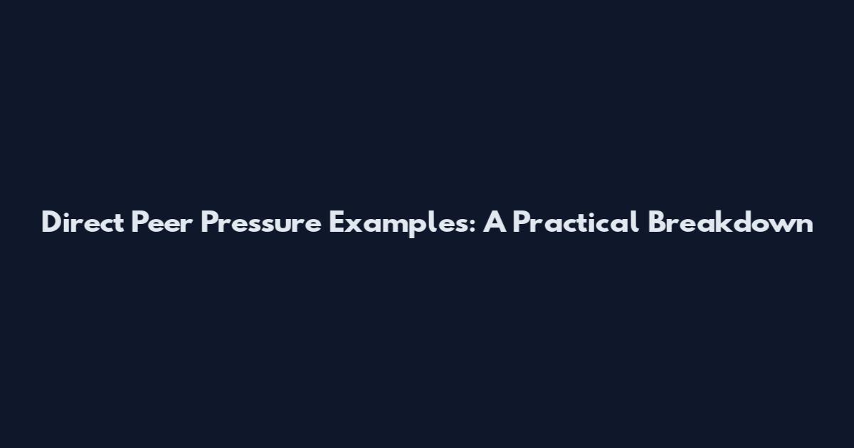 Direct Peer Pressure Examples: A Practical Breakdown