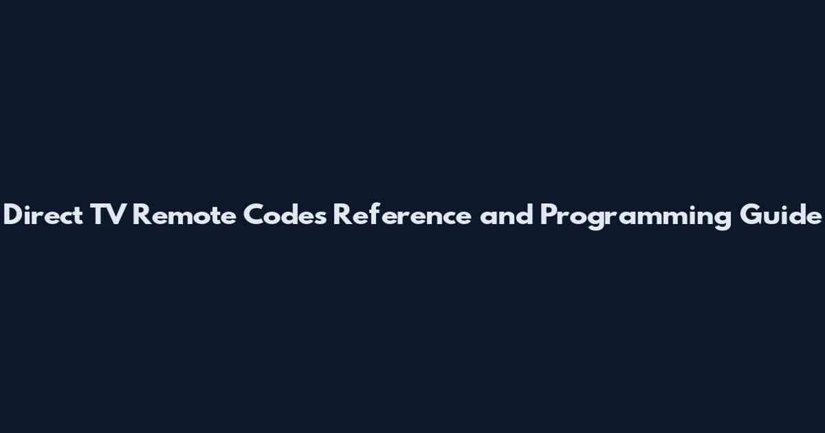 Direct TV Remote Codes Reference and Programming Guide