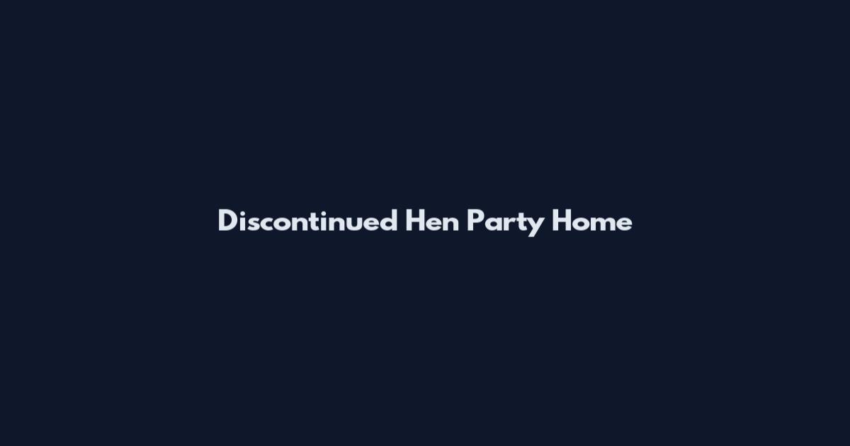 Discontinued Hen Party Home