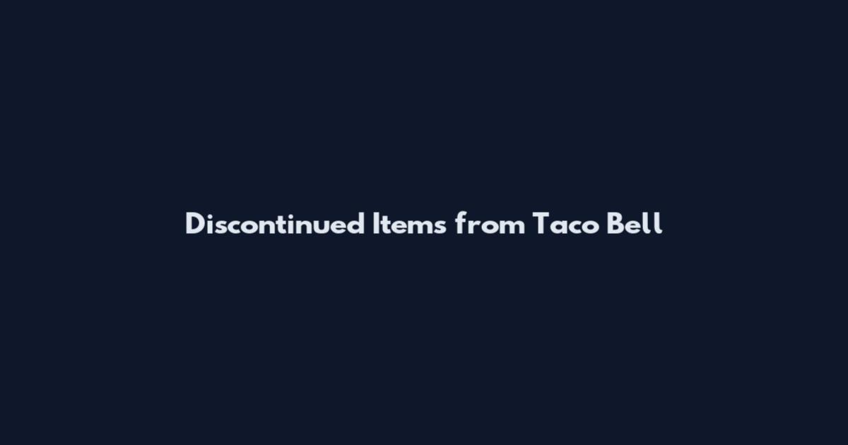 Discontinued Items from Taco Bell