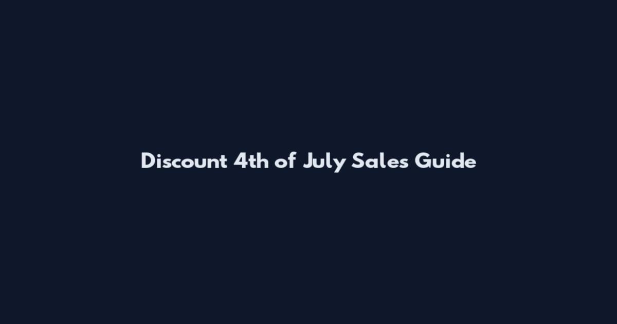 Discount 4th of July Sales Guide