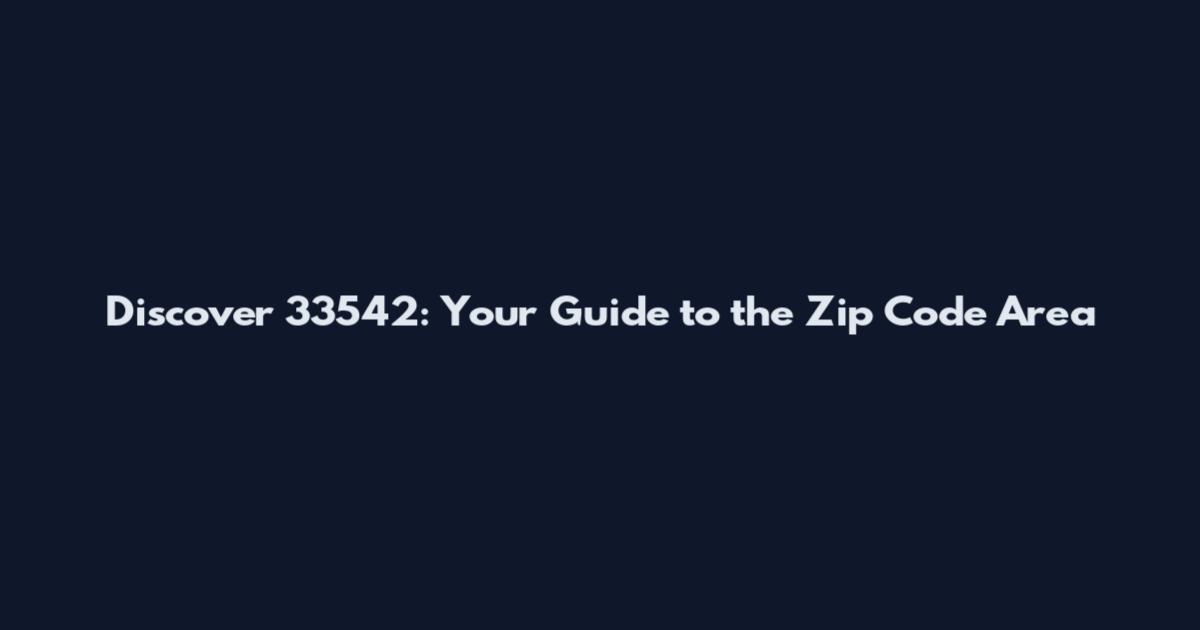 Discover 33542: Your Guide to the Zip Code Area