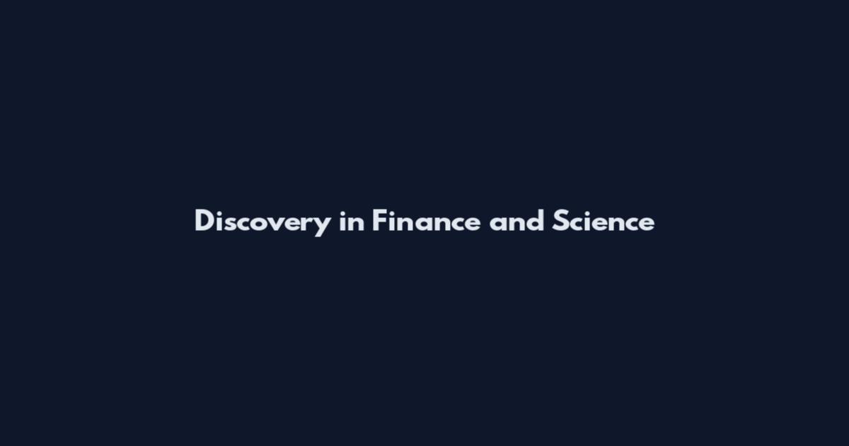 Discovery in Finance and Science