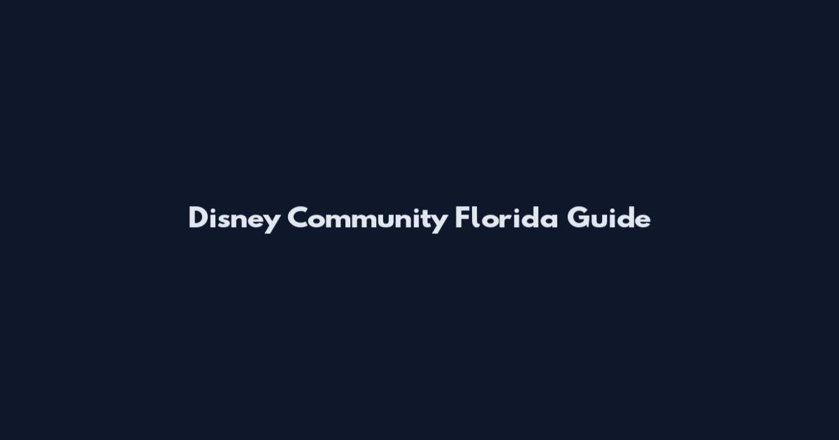 Disney Community Florida Guide