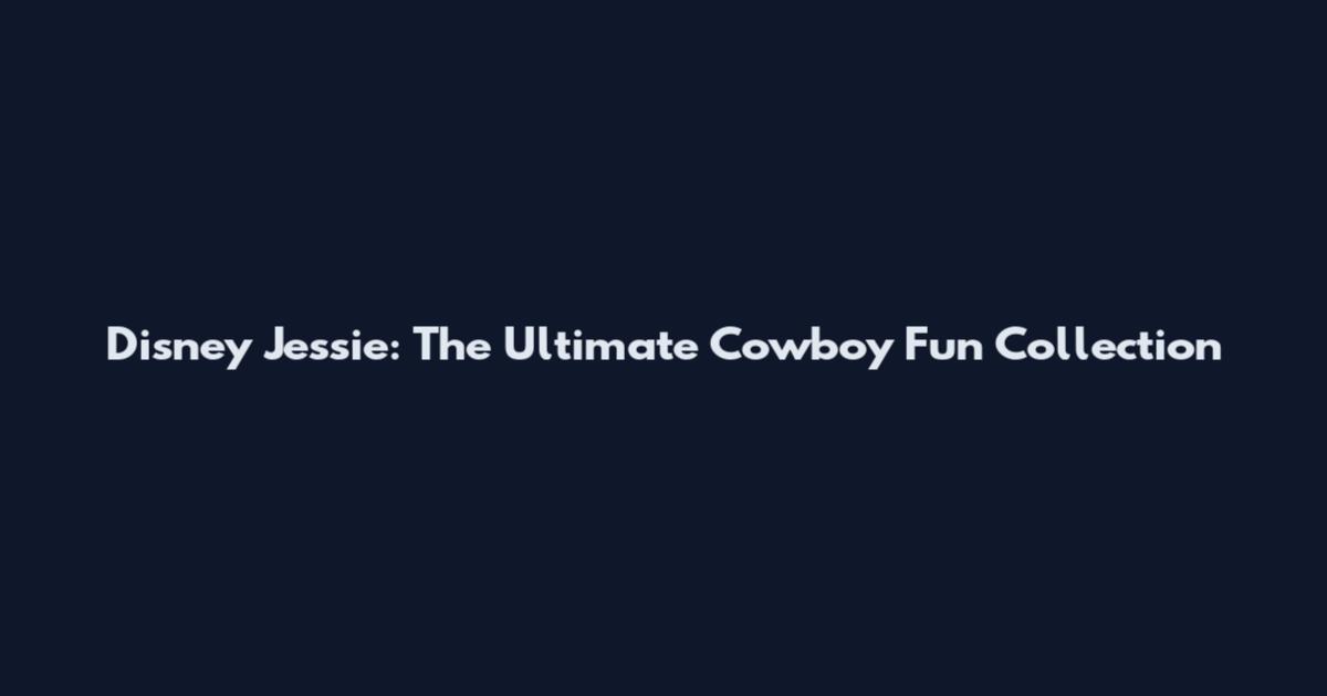 Disney Jessie: The Ultimate Cowboy Fun Collection