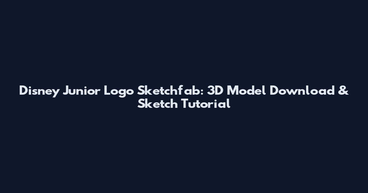 Disney Junior Logo Sketchfab: 3D Model Download & Sketch Tutorial