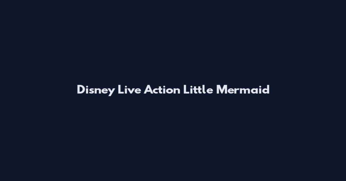 Disney Live Action Little Mermaid