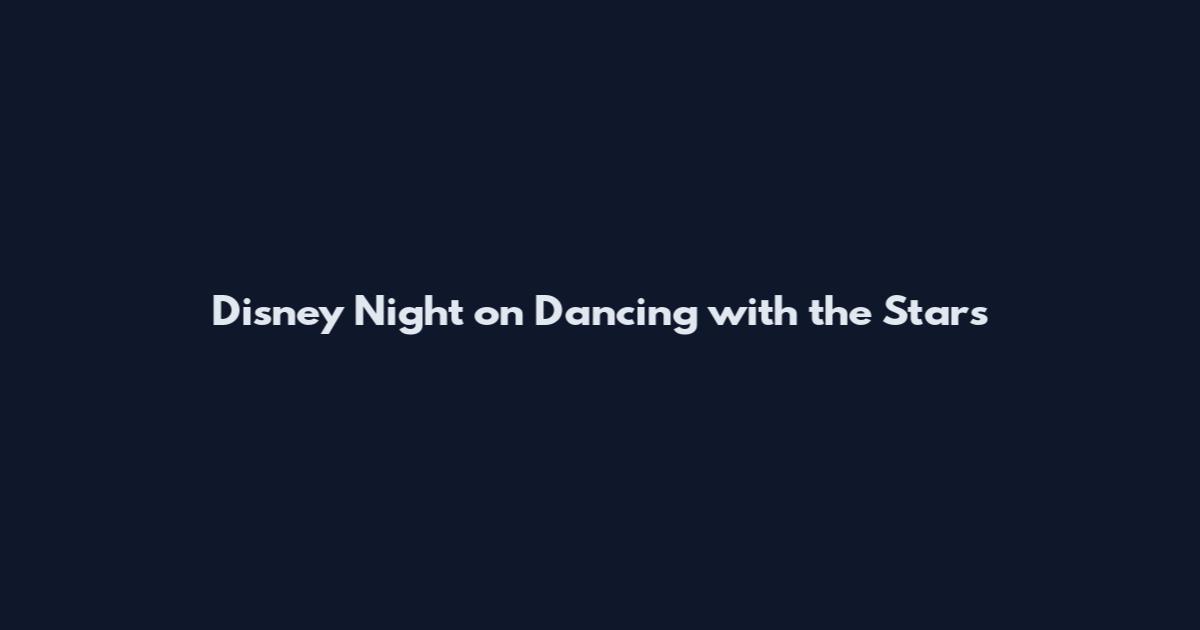 Disney Night on Dancing with the Stars