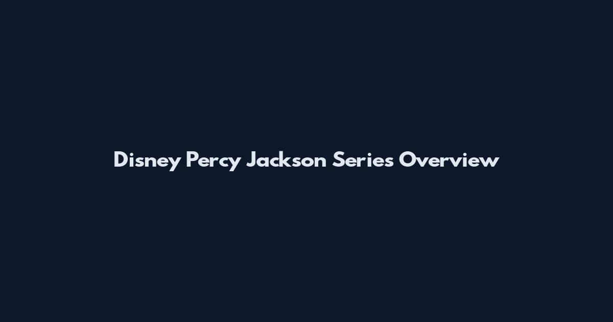 Disney Percy Jackson Series Overview