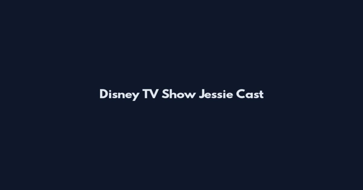 Disney TV Show Jessie Cast
