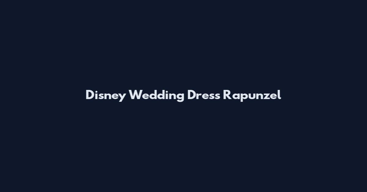 Disney Wedding Dress Rapunzel