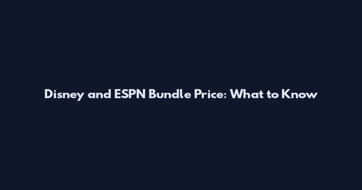 Disney and ESPN Bundle Price: What to Know