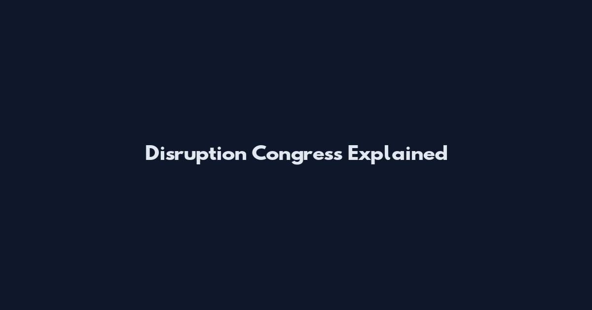 Disruption Congress Explained