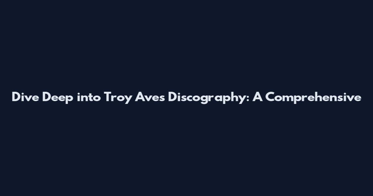 Dive Deep into Troy Ave's Discography: A Comprehensive