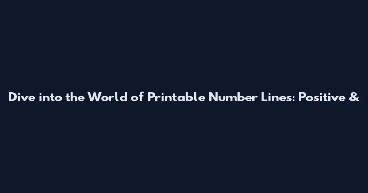 Dive into the World of Printable Number Lines: Positive &