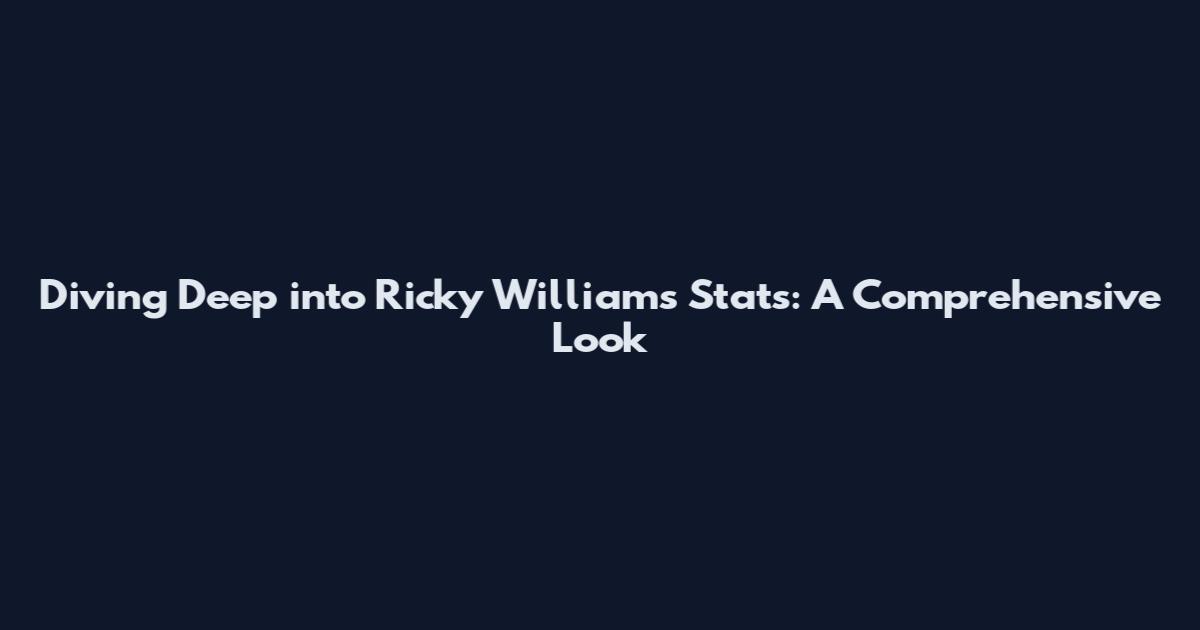 Diving Deep into Ricky Williams' Stats: A Comprehensive Look