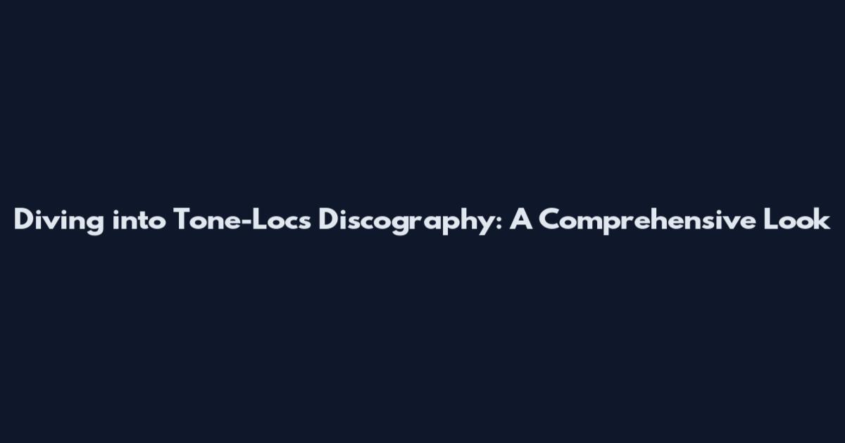 Diving into Tone-Loc's Discography: A Comprehensive Look