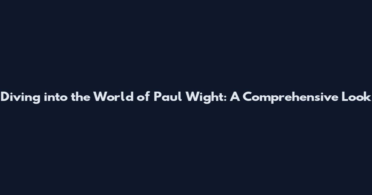 Diving into the World of Paul Wight: A Comprehensive Look