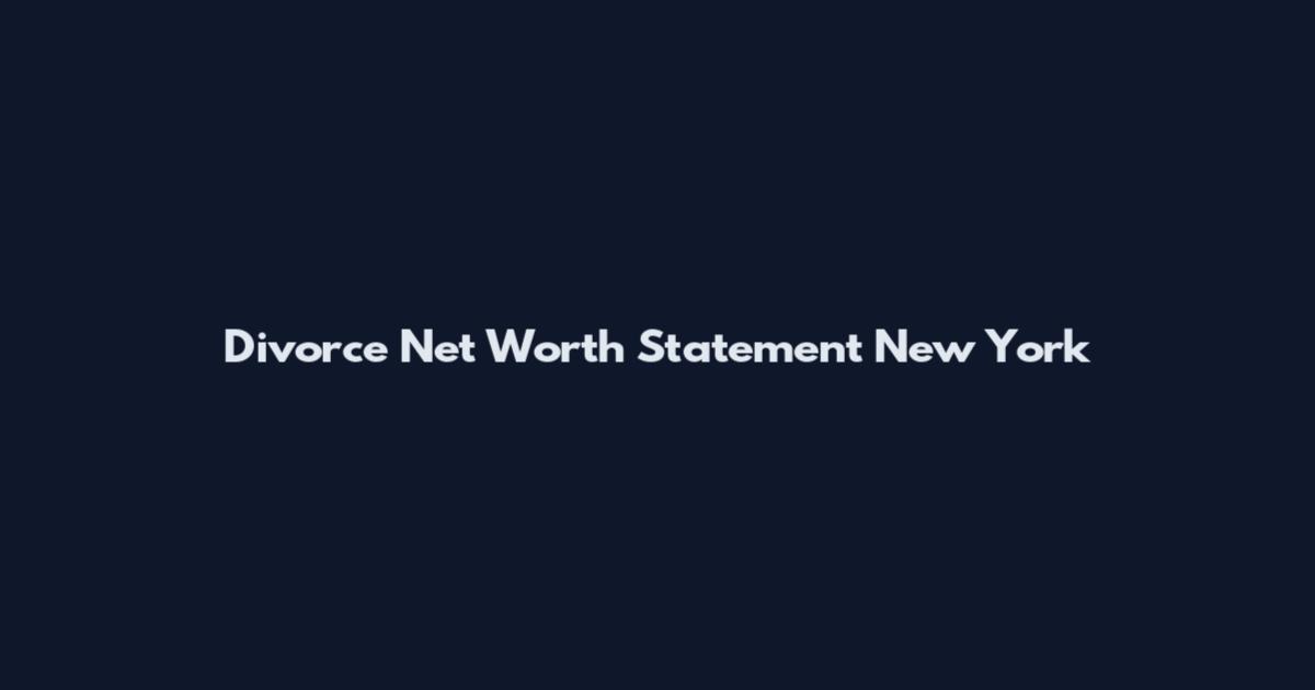 Divorce Net Worth Statement New York
