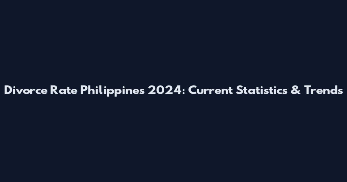Divorce Rate Philippines 2024: Current Statistics & Trends