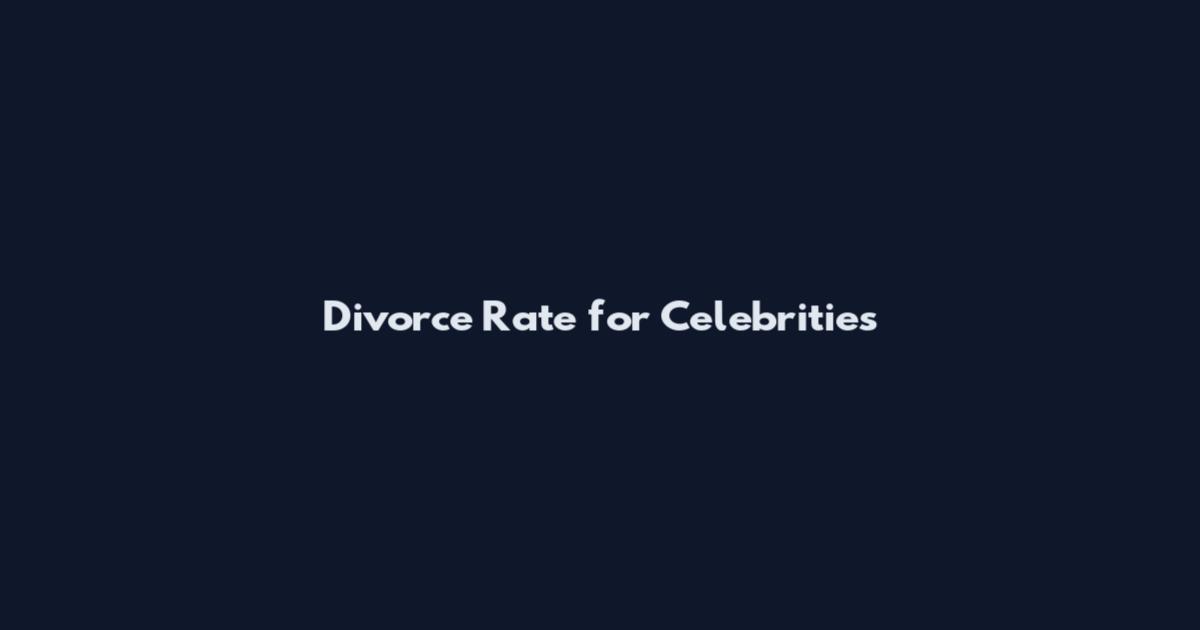 Divorce Rate for Celebrities