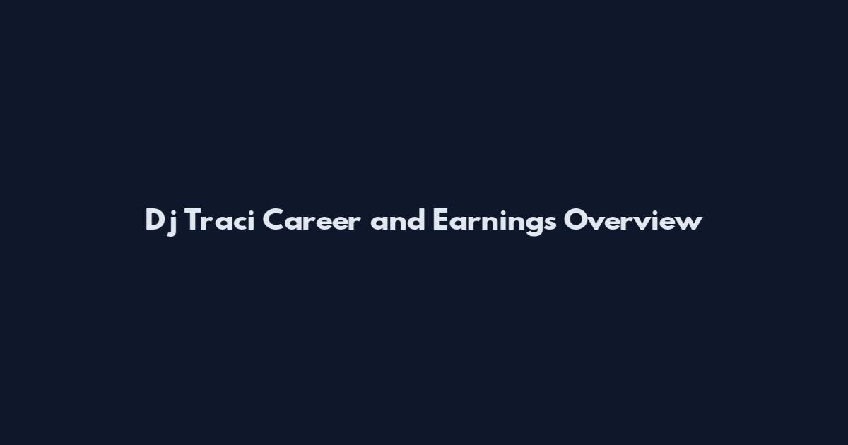 Dj Traci Career and Earnings Overview